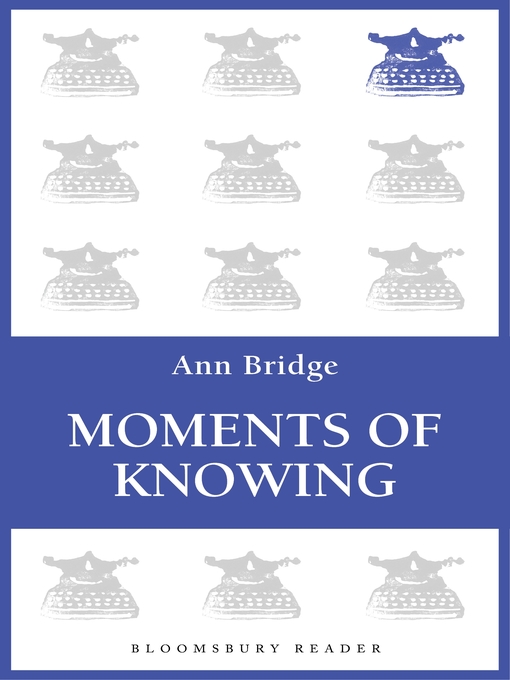 Title details for Moments of Knowing by Ann Bridge - Available